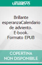 Brillante esperanzaCalendario de adviento. E-book. Formato EPUB ebook