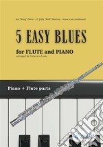 5 Easy Blues - Flute &amp; Piano (complete parts)for beginners. E-book. Formato PDF ebook