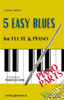 5 Easy Blues - Flute & Piano (Piano parts). E-book. Formato PDF ebook di Joe "King" Oliver