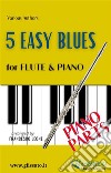 5 Easy Blues - Flute &amp; Piano (Piano parts). E-book. Formato PDF ebook