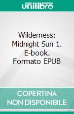 Wilderness: Midnight Sun 1. E-book. Formato EPUB ebook di Lynn Burke