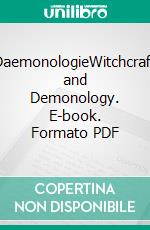 DaemonologieWitchcraft and Demonology. E-book. Formato PDF ebook