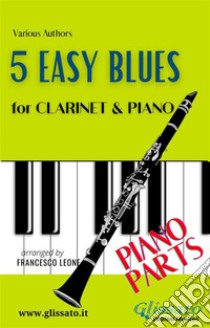 5 Easy Blues - Clarinet & Piano (Piano parts). E-book. Formato PDF ebook di Joe "King" Oliver