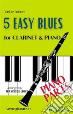 5 Easy Blues - Clarinet &amp; Piano (Piano parts). E-book. Formato PDF ebook