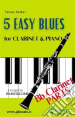 5 Easy Blues - Clarinet &amp; Piano (Clarinet parts). E-book. Formato PDF ebook