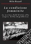 La condizione femminile Le norme dall'Unità alle soglie della Repubblica. E-book. Formato PDF ebook di Mirko Riazzoli