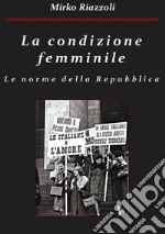 La condizione femminile Le norme della Repubblica. E-book. Formato PDF ebook