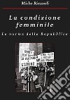 La condizione femminile Le norme della Repubblica. E-book. Formato PDF ebook di Mirko Riazzoli