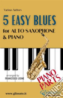 5 Easy Blues - Alto Saxophone & Piano (Piano parts). E-book. Formato PDF ebook di Joe "King" Oliver