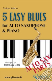 5 Easy Blues - Alto Saxophone & Piano (Sax parts). E-book. Formato PDF ebook di Joe "King" Oliver