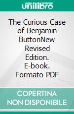 The Curious Case of Benjamin ButtonNew Revised Edition. E-book. Formato PDF ebook