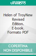 Helen of TroyNew Revised Edition. E-book. Formato PDF ebook