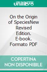 On the Origin of SpeciesNew Revised Edition. E-book. Formato PDF ebook di Charles Darwin