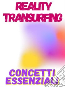 Reality Transurfing  - concetti essenziali. E-book. Formato PDF ebook di Fer Rov