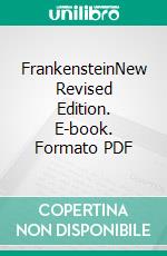 FrankensteinNew Revised Edition. E-book. Formato PDF ebook di Mary Shelley