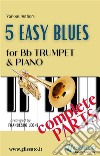 5 Easy Blues - Bb Trumpet &amp; Piano (complete parts)for beginners / intermediate. E-book. Formato EPUB ebook