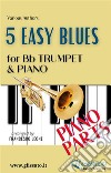 5 Easy Blues - Bb Trumpet &amp; Piano (Piano parts). E-book. Formato PDF ebook