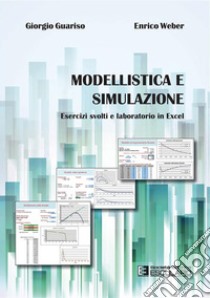 Modellistica e simulazione. Esercizi svolti e laboratorio in Excel. E-book. Formato PDF ebook di Giorgio Guariso