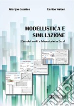 Modellistica e simulazione. Esercizi svolti e laboratorio in Excel. E-book. Formato PDF