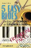 5 Easy Blues - Trombone/Euphonium &amp; Piano (Trombone parts). E-book. Formato PDF ebook