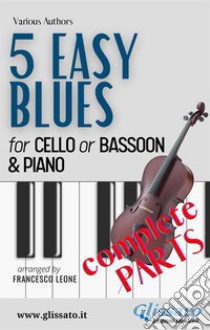 5 Easy Blues - Cello or Bassoon & Piano (complete parts)for beginners. E-book. Formato PDF ebook di Joe "King" Oliver