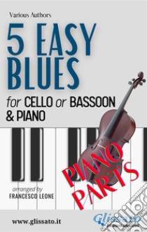 5 Easy Blues - Cello/Bassoon & Piano (Piano parts). E-book. Formato PDF ebook di Joe "King" Oliver