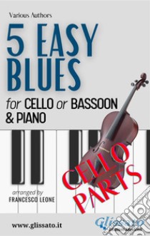 5 Easy Blues - Cello/Bassoon & Piano (Cello parts). E-book. Formato PDF ebook di Joe "King" Oliver