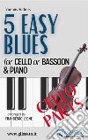 5 Easy Blues - Cello/Bassoon &amp; Piano (Cello parts). E-book. Formato PDF ebook