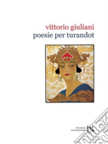 Poesie per Turandot. E-book. Formato PDF ebook di Vittorio Giuliani