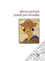 Poesie per Turandot. E-book. Formato PDF ebook