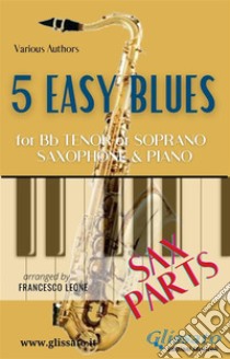 5 Easy Blues - Tenor/Soprano Sax & Piano (Sax parts). E-book. Formato PDF ebook di Joe "King" Oliver