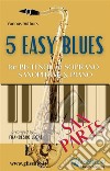 5 Easy Blues - Tenor/Soprano Sax &amp; Piano (Sax parts). E-book. Formato PDF ebook