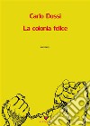 La colonia felice. E-book. Formato EPUB ebook