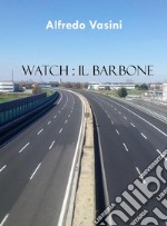 Watch: il barbone. E-book. Formato PDF ebook