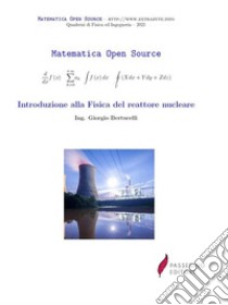 Introduzione alla fisica del reattore nucleare. E-book. Formato PDF ebook di Giorgio Bertucelli