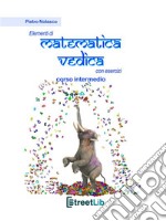 Elementi di matematica vedica con esercizi corso intermedio. E-book. Formato EPUB