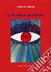 Color & Motion. E-book. Formato EPUB ebook di Louis Olivencia