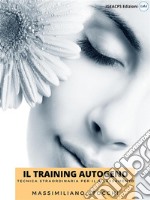 Il Training AutogenoTecnica straordinaria per il rilassamento. E-book. Formato EPUB ebook