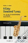 Alto Saxophone &amp; Piano &quot;6 Easy Dixieland Tunes&quot; (sax parts)A Collection for beginners. E-book. Formato EPUB ebook