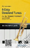 Trumpet & Piano "6 Easy Dixieland Tunes" trumpet partsA Collection for beginners. E-book. Formato PDF ebook di American Traditional