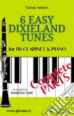 6 Easy Dixieland Tunes - Bb Clarinet &amp; Piano (complete). E-book. Formato PDF ebook