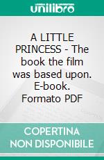 A LITTLE PRINCESS - The book the film was based upon. E-book. Formato PDF ebook