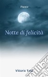 Notte di felicità. E-book. Formato EPUB ebook di Vittorio Tatti