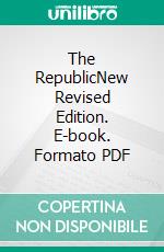 The RepublicNew Revised Edition. E-book. Formato PDF ebook di Plato