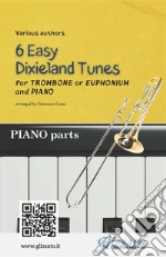 Trombone or Euphonium &amp; Piano &quot;6 Easy Dixieland Tunes&quot; piano partsA Collection for beginners. E-book. Formato PDF