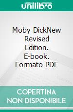 Moby DickNew Revised Edition. E-book. Formato PDF