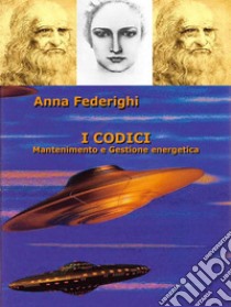 I CodiciMantenimento e gestione energetica. E-book. Formato EPUB ebook di Anna Federighi