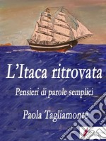 L&apos;Itaca ritrovataPensieri di parole semplici. E-book. Formato EPUB ebook