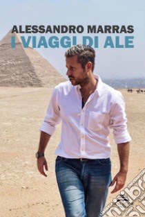 I viaggi di Ale. E-book. Formato EPUB ebook di Alessandro Marras