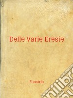 Delle Varie EresieDiversarum Hereseon Liber. E-book. Formato PDF ebook